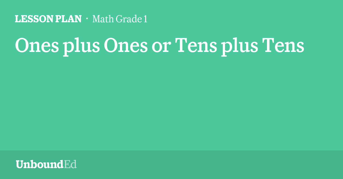 MATH G1: Ones plus Ones or Tens plus Tens