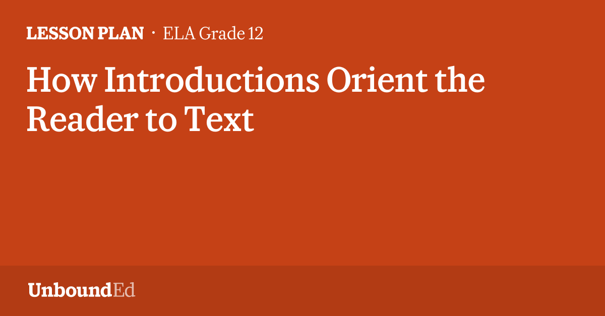 ELA G12 How Introductions Orient the Reader to Text