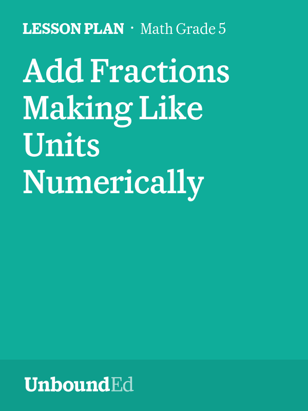 MATH G5: Add Fractions Making Like Units Numerically
