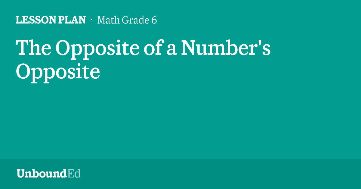 MATH G6 The Opposite of a Number's Opposite
