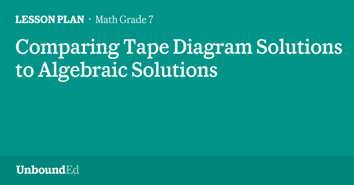 Math G7 Paring Tape Diagram Solutions To Algebraic Solutions