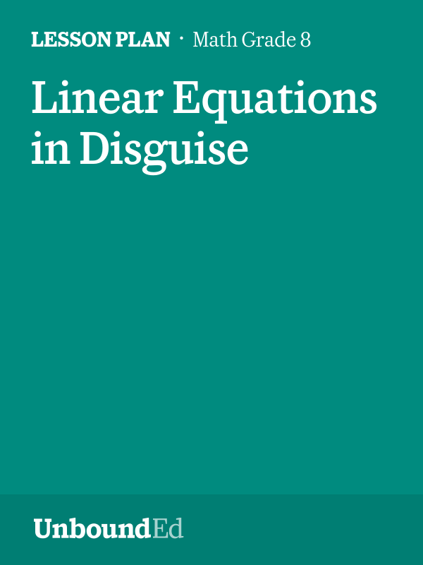 MATH G8 Linear Equations in Disguise