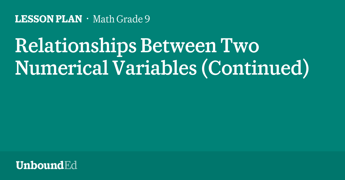 MATH G9: Relationships Between Two Numerical Variables (Continued)