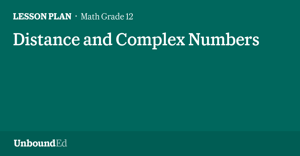 MATH G12: Distance and Complex Numbers