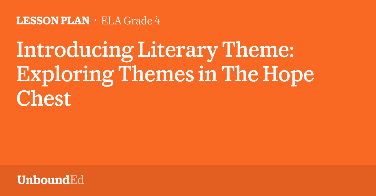 ELA G4 Introducing Literary Theme Exploring Themes in The Hope Chest