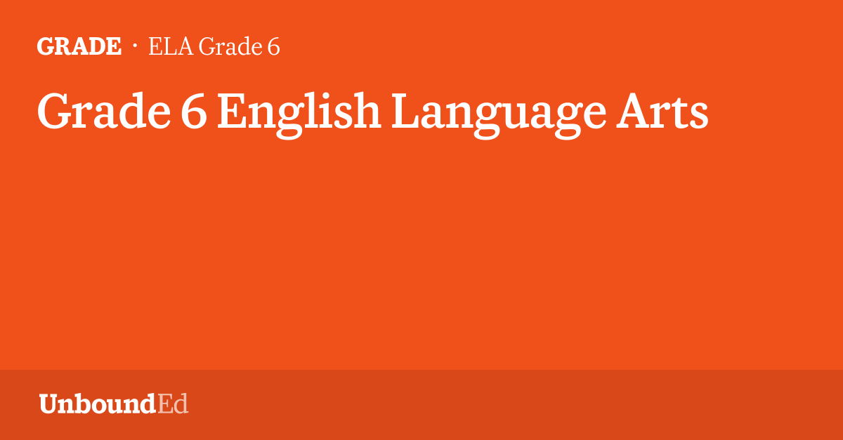 ELA G6 Grade 6 English Language Arts