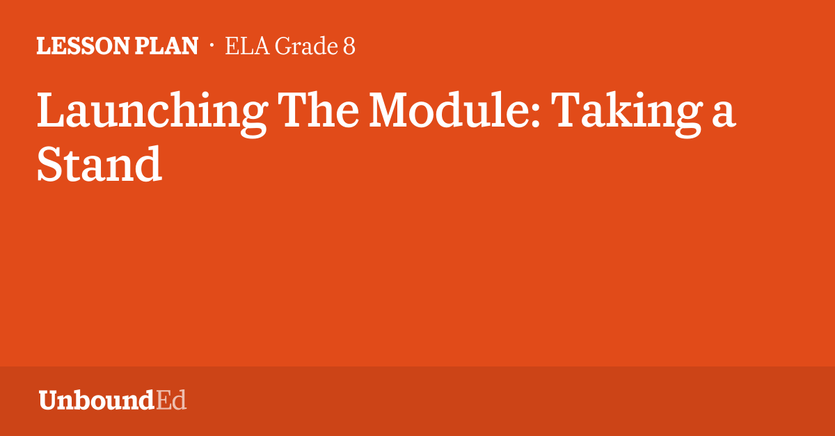 ELA G8: Launching The Module: Taking a Stand